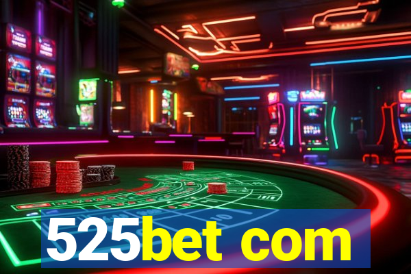 525bet com